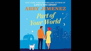 Part of Your World by Abby Jimenez  Audiobook FullLength [upl. by Chretien]