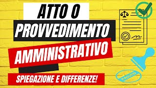 Atto e Provvedimento spiegazione e cosa cambia [upl. by Berneta333]