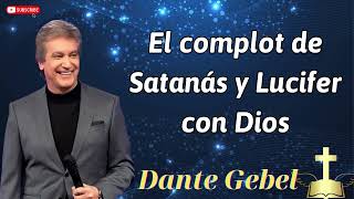 El complot de Satanás y Lucifer con Dios  Message Dante Gebel 2025 [upl. by Aciraa]