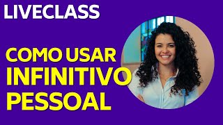 COMO USAR INFINITIVO PESSOAL no português brasileiro Portuguese Live Class [upl. by Flanagan]