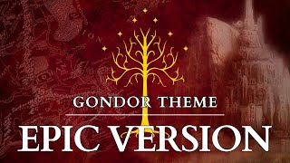 Gondor Theme EPIC VERSION  The Lord of the Rings [upl. by Oivalf326]