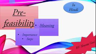 prefeasibility study meaning scope duration cost in hindi [upl. by Thielen106]