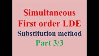 Engineering mathematicssimultaneous first order LDE substitution method Part 33 [upl. by Iolenta]