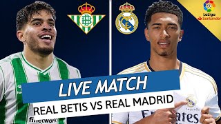 🔴 REAL BETIS  REAL MADRID LIVE  🏆TOUJOURS UNE PLUIE DE BLESSURE A MADRID  GROS CHOC  LIGA [upl. by Ynohtnaed]