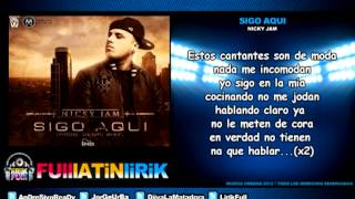 Nicky Jam  Sigo Aqui Letra [upl. by Nolyaj]