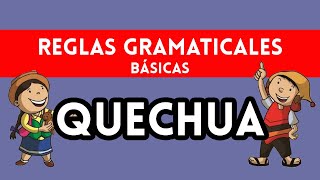 Reglas GRAMATICALES básicas del QUECHUA 🤩 CARACTERÍSTICAS del quechua 🐹 Curso de quechua básico [upl. by Emery63]