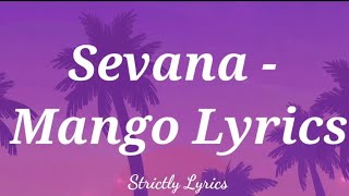 Sevana  Mango Lyrics [upl. by Sulienroc115]