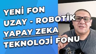 Yeni Fon Geliyor  Uzay Robotik ve Yapay Zeka Teknolojileri Fonu  RUT [upl. by Henarat648]