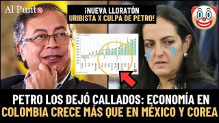 ¡PETRO puso a llorar al uribismo Economía en Colombia creció más que en México y Corea del Sur [upl. by Wenonah193]