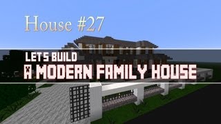 Lets Build a Modern Family house Part 2 in Minecraft House 27 [upl. by Rebekah581]