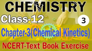 Class 12 Chemistry Chapter3  CHEMICAL KINETICS  NCERT Solved Questions  Class 12 Board Exams [upl. by Animaj944]