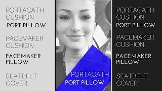 Port a cath Pillow Seatbelt Cushion Cover for a Portacath MPN Chemo pacemaker [upl. by Othilie]