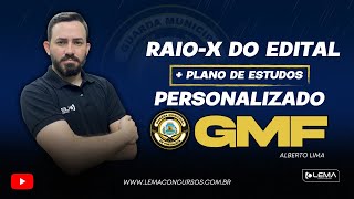 RaioX Edital GMF  Plano de Estudos Personalizado  Guarda Municipal de Fortaleza  Alberto Lima [upl. by Gaspar199]