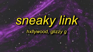 Hxllywood  Sneaky Link Lyrics ft Glzzy G  i heard he got that sloppy toppy lyrics tiktok [upl. by Devin]