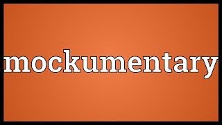 Mockumentary Meaning [upl. by Thunell]