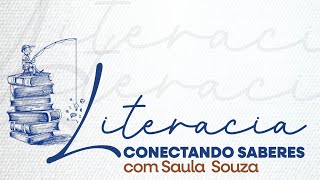 PROGRAMA LITERACIA CONECTANDO SABERES com Saula Souza [upl. by Laehcor]