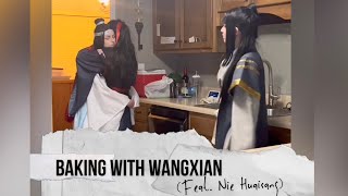 Baking with Wangxian Feat Nie Huaisang [upl. by Nolahc]