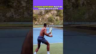 CHARLES BERTIMON PLAYING INTENSE TENNIS WITH A VIEW tennis shorts [upl. by Joaquin870]