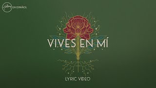 Vives En Mí Lyric Video  Hillsong en Español [upl. by Nybbor]