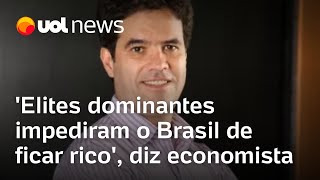 Elites dominantes impediram o Brasil de ficar rico diz economista Naercio Menezes [upl. by Nowtna]