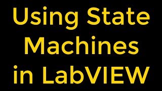 Using State Machines  LabVIEW [upl. by Eivad]