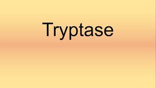 Tryptase Pronunciation  How to Say  How to Pronounce [upl. by Av353]