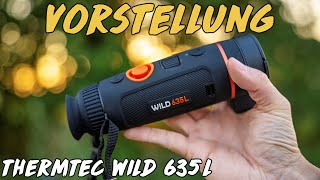 Vorstellung  ThermTec Wild 635L Wärmebildkamera [upl. by Emelyne]