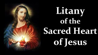 Litany of the Sacred Heart of Jesus [upl. by Ahsinrats]