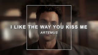 Artemas  I like the way you kiss me slowed  reverb  Edit Audio [upl. by Galliett]