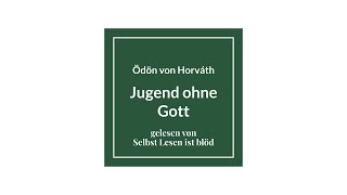 Jugend ohne Gott Hörbuch  Hörspiel ⛪ Ödön von Horváth ungekürzt  Selbst Lesen ist blöd [upl. by Leela]