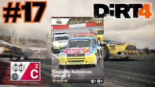 DIRT 4 Coupe de Rallycross Groupe B  Carrière  Walkthrough 17 [upl. by Ecnahs437]