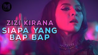 ZIZI KIRANA  SIAPA YANG BAP BAP OFFICIAL MUSIC VIDEO [upl. by Anelyak]