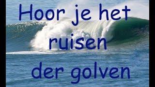 Hoor je het ruisen der Golven [upl. by Gaither468]