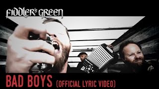 FIDDLERS GREEN  BAD BOYS Official Lyric Video [upl. by Odareg920]