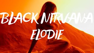 Elodie  Black Nirvana TestoLyrics [upl. by Oirretna266]