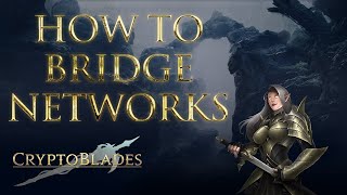 CryptoBlades Tutorials  How to Bridge Networks [upl. by Ilenna866]