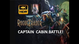 Warhammer 40K ROGUE TRADER  Captains Cabin Battle  4K HDR [upl. by Eirrak]