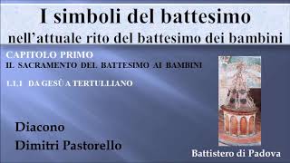 I Simboli del Battesimo Il Battesimo ai Bambini Da Gesù a Tertulliano [upl. by Bowler]