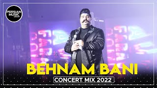 Behnam Bani  Concert Mix 2022  بهنام بانی  میکس بهترین آهنگ ها [upl. by Samal236]