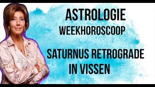 ASTROLOGIE WEEKHOROSCOOP 29 JUNI6 JULI 2023 DE PLANEET SATURNUS IN VISSEN GAAT RETROGRADE LOPEN [upl. by Atlanta]