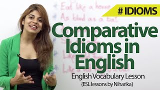 Comparative Idioms in English  English Vocabulary amp Grammar lesson [upl. by Zuckerman]