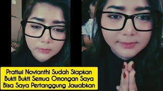 PRATIWI NOVIYANTHI SIAPKAN BUKTI BUKTI OMONGAN SAYA UCAPKAN BISA DIPERTANGGUNG JAWABKAN [upl. by Nirra]