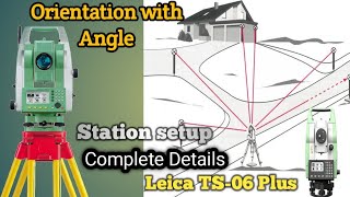 How to setup total station with Angle amp Bearing  Fully Detailed Video Leica TS 06 Plus [upl. by Martina881]