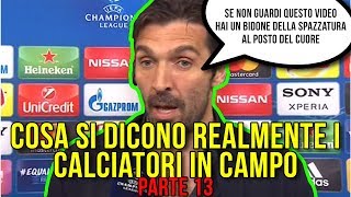 Cosa si dicono REALMENTE i calciatori in campo PARTE 13 doppiaggicoatti [upl. by Regdirb]