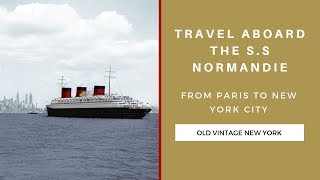 Travel aboard the SS Normandie from Paris to New York City 1939 [upl. by Alihs412]