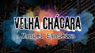 quotVelha chácaraquot poema de Manuel Bandeira [upl. by Pavior2]