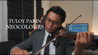 Tuloy Parin  NEOCOLOURS  Violin Cover [upl. by Nikola247]