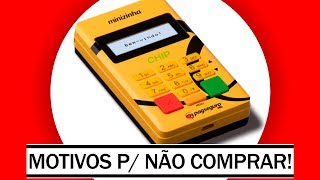 5 Motivos para NÃO COMPRAR a MINIZINHA CHIP do Pagseguro [upl. by Oderfla]