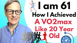 I am 61 How I Achieved The VO2max Of A 20 Year Old [upl. by Solrak874]