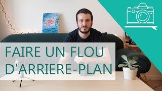 📷 Comment faire un flou darrièreplan   Les Tutos Débutants 13 [upl. by Deelaw]